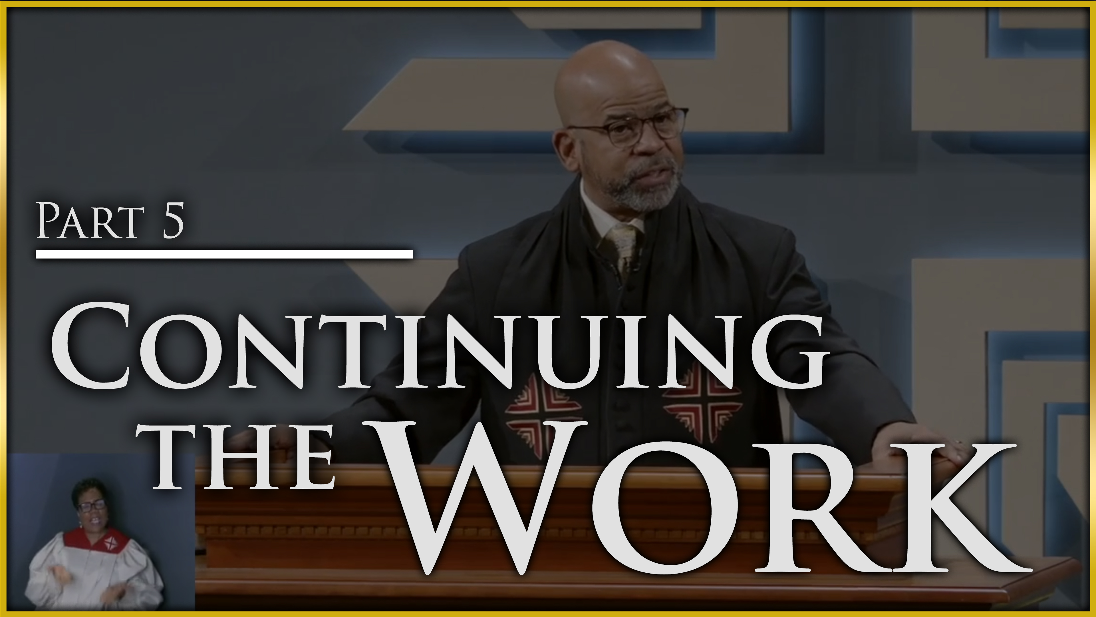 Continuing The Work - Part 5