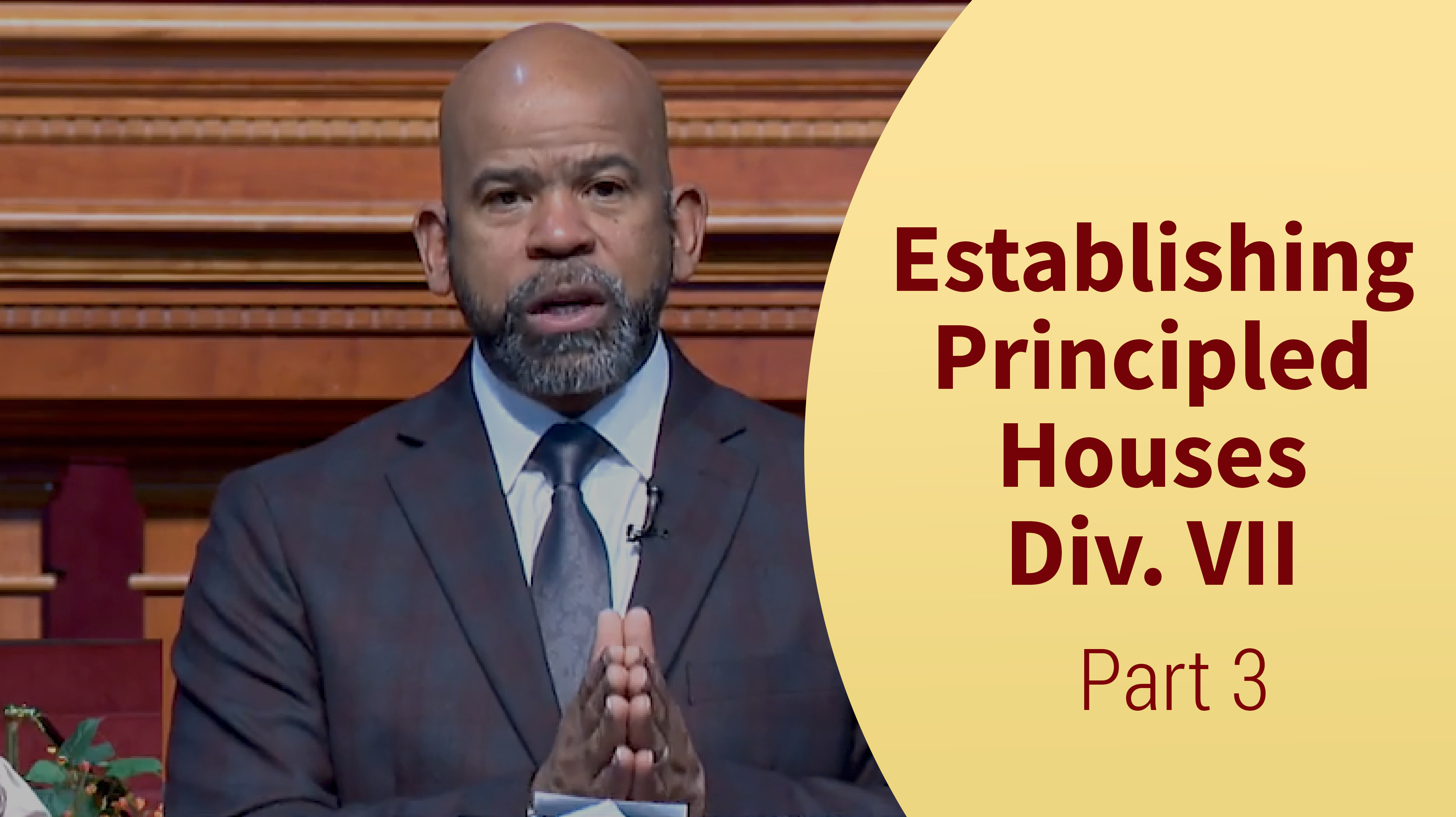 Establishing Principled Houses Div. VII - Part 3