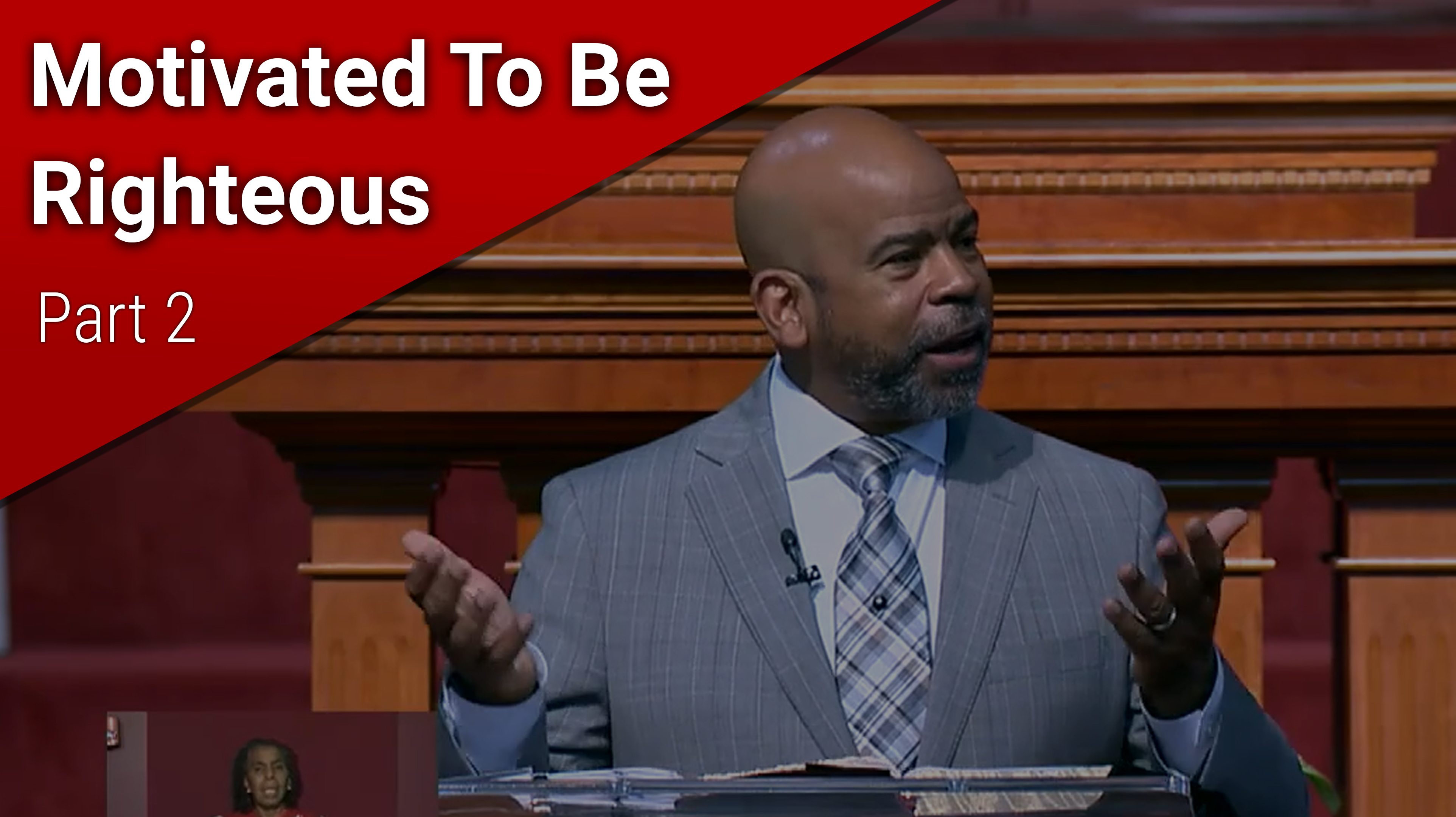 Motivated To Be Righteous - Part 2