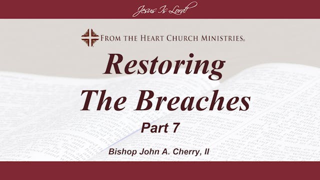 Restoring the Breaches - Part 7