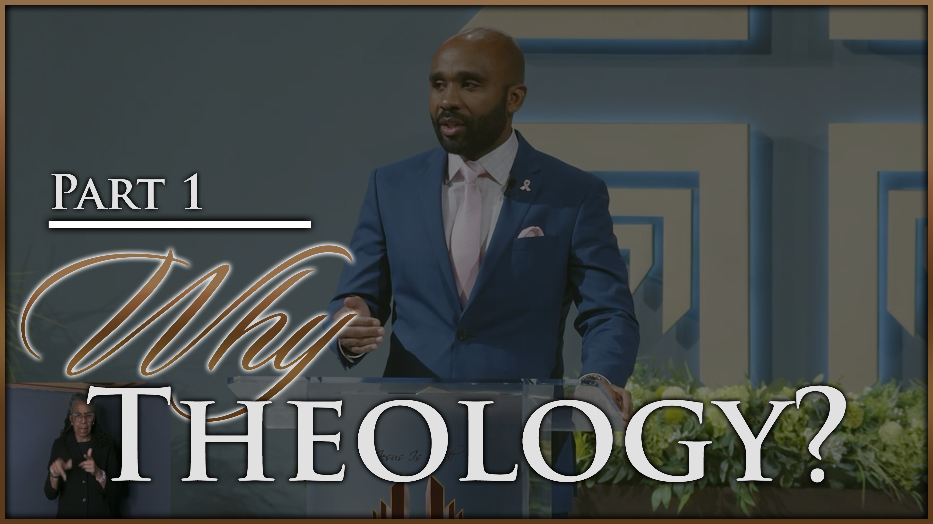 Why Theology - Part 1