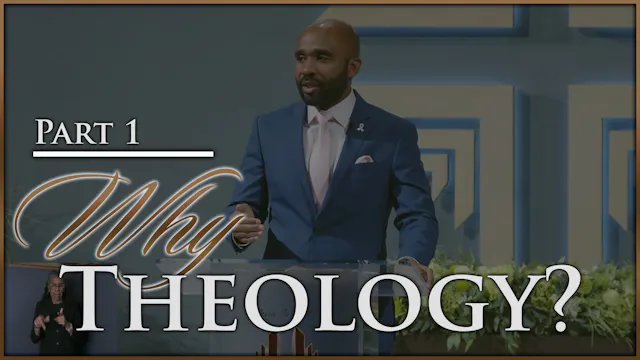 Why Theology - Part 1