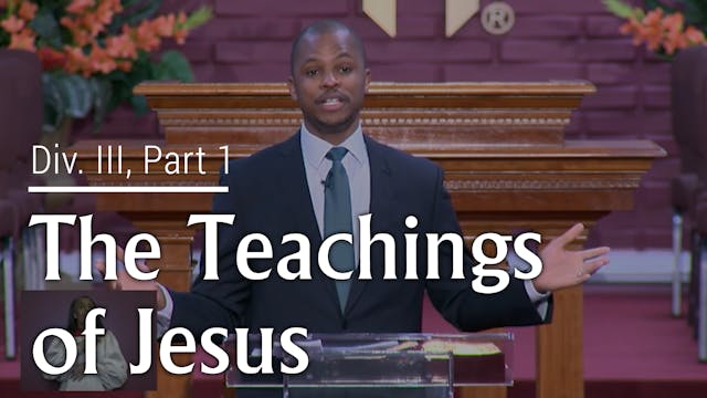 The Teachings Of Jesus - Div. III - P...