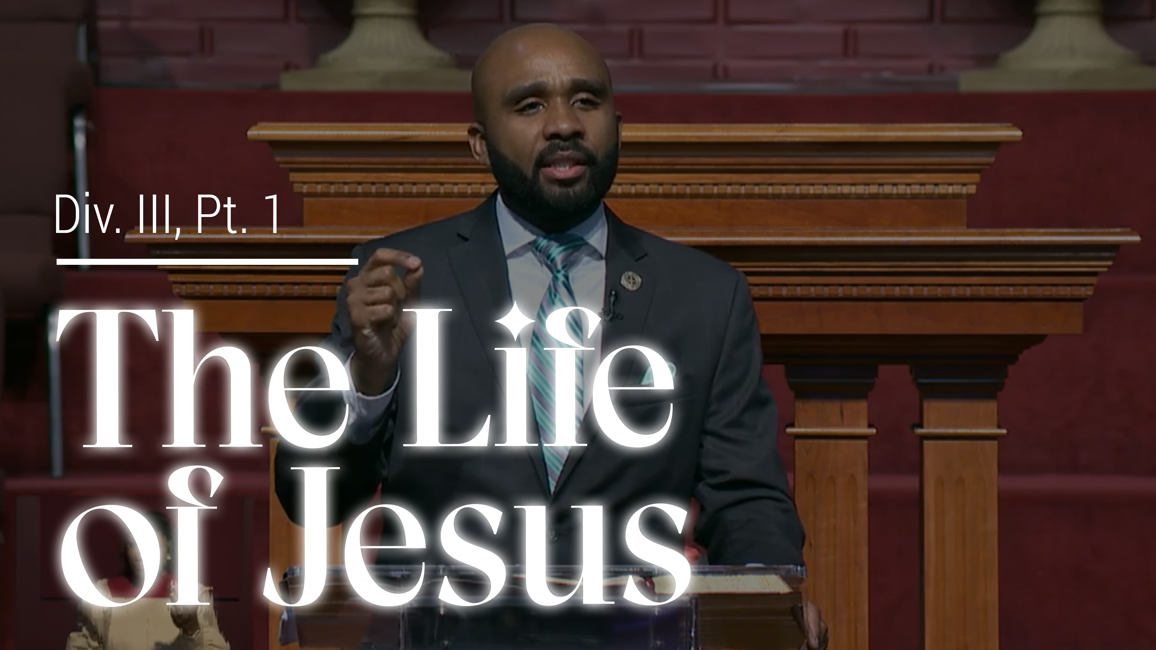 The Life Of Jesus - Div. III, Part 1