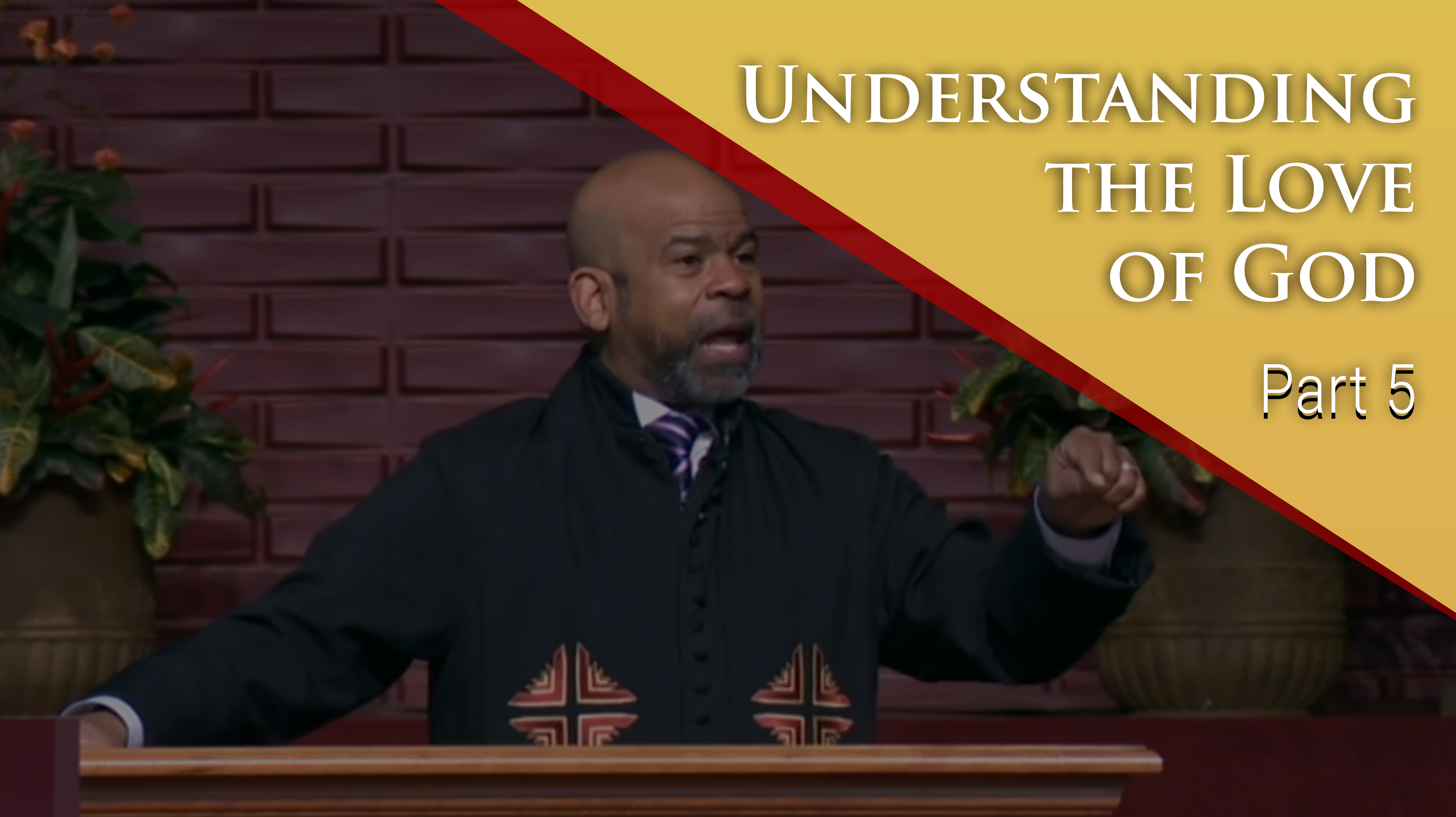 Understanding The Love Of God - Part 5