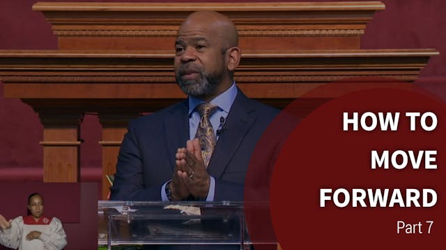 How To Move Forward - Part 7