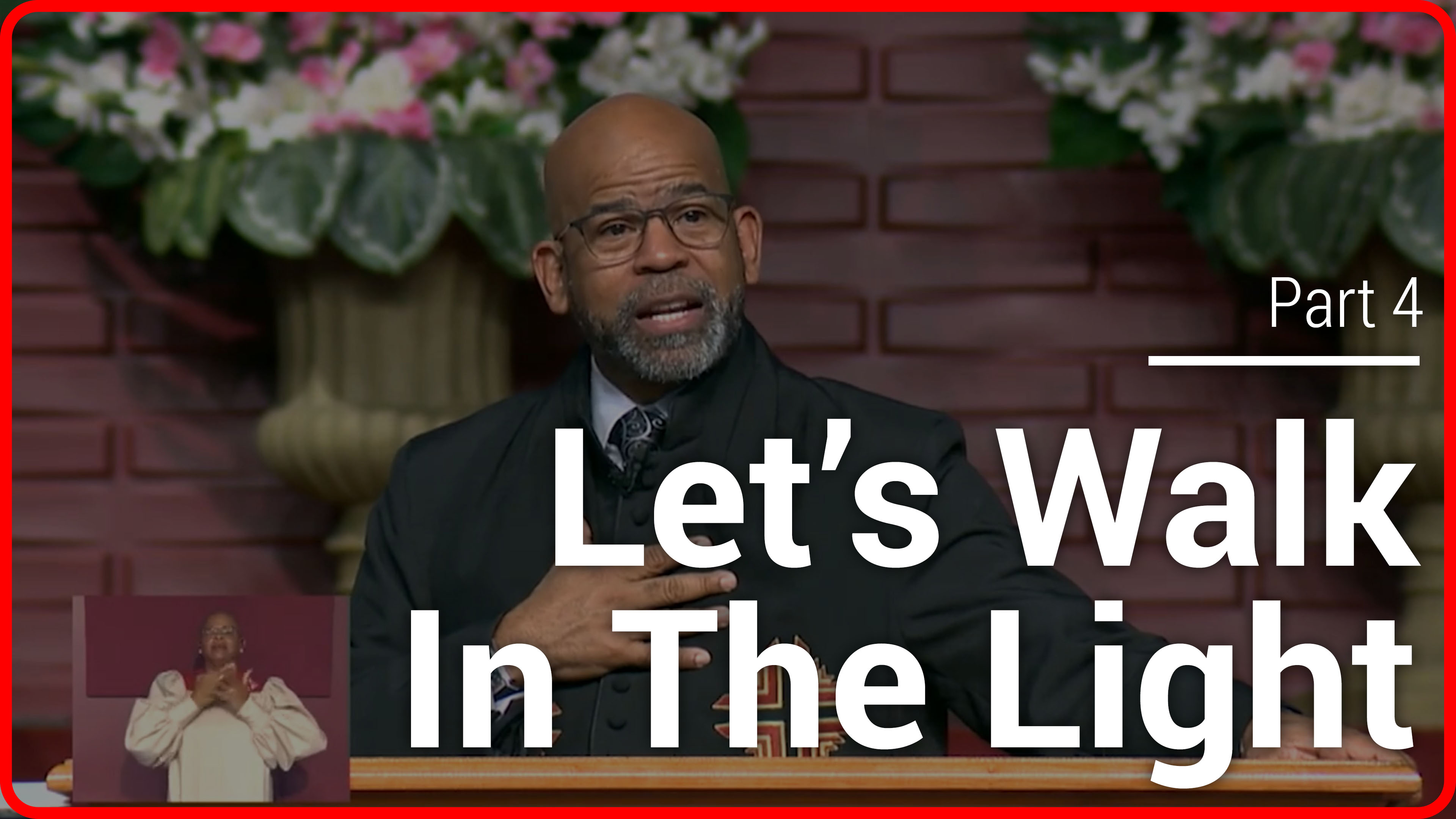 Let's Walk In The Light - Part 4