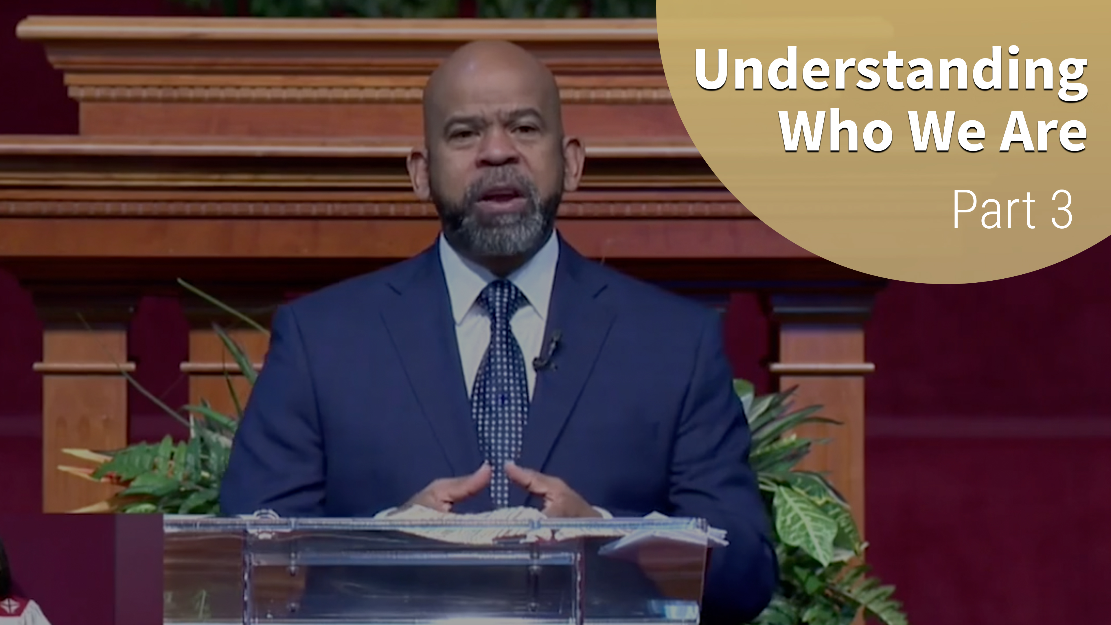 Understanding Who We Are - Part 3