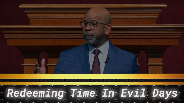 Redeeming Time In Evil Days - Part 1