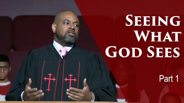 Seeing What God Sees-Part 1
