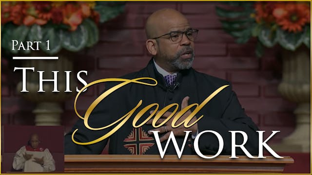 This Good Work - Part 1