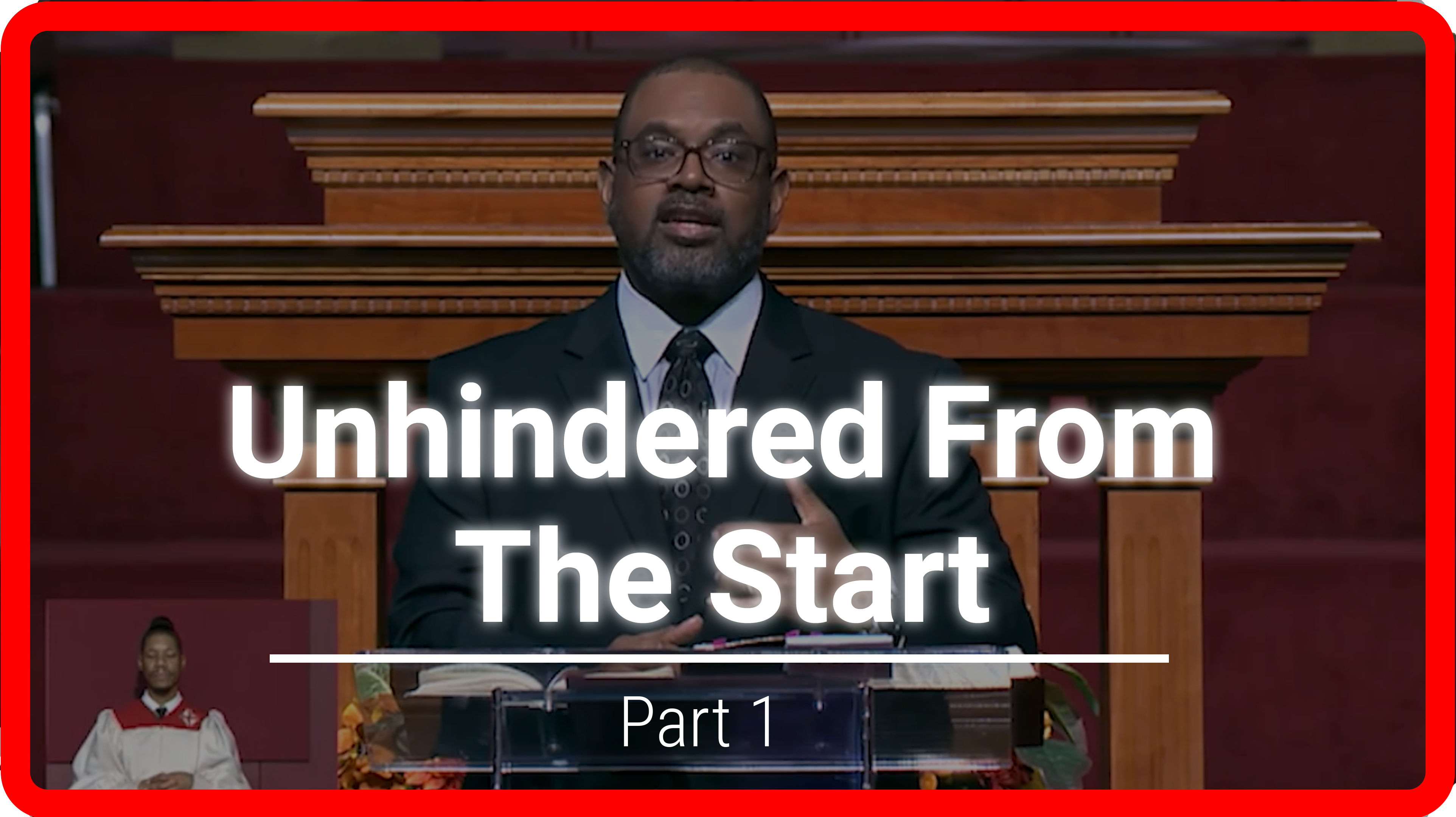 Unhindered From The Start - Part 1