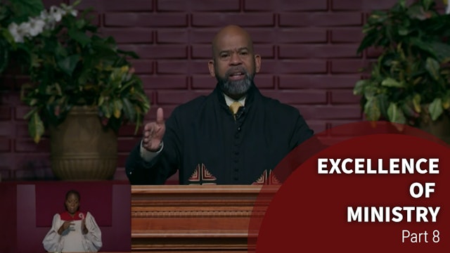 Excellence Of Ministry - Part 8