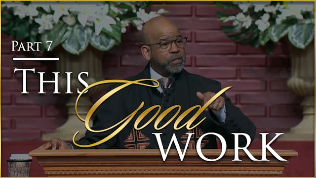 This Good Work - Part 7