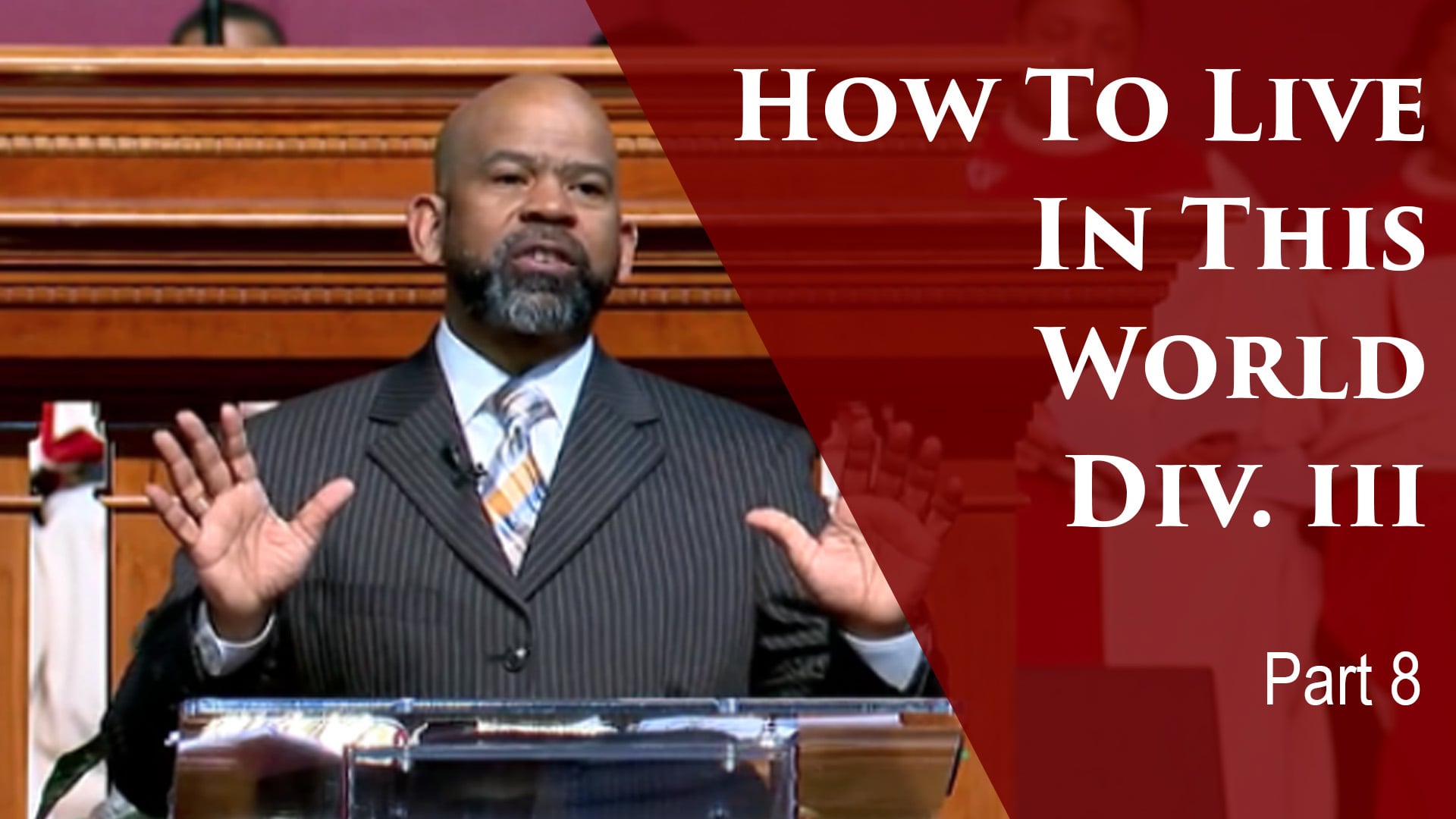 2019-03-26 How To Live In This World Div III-Part 8