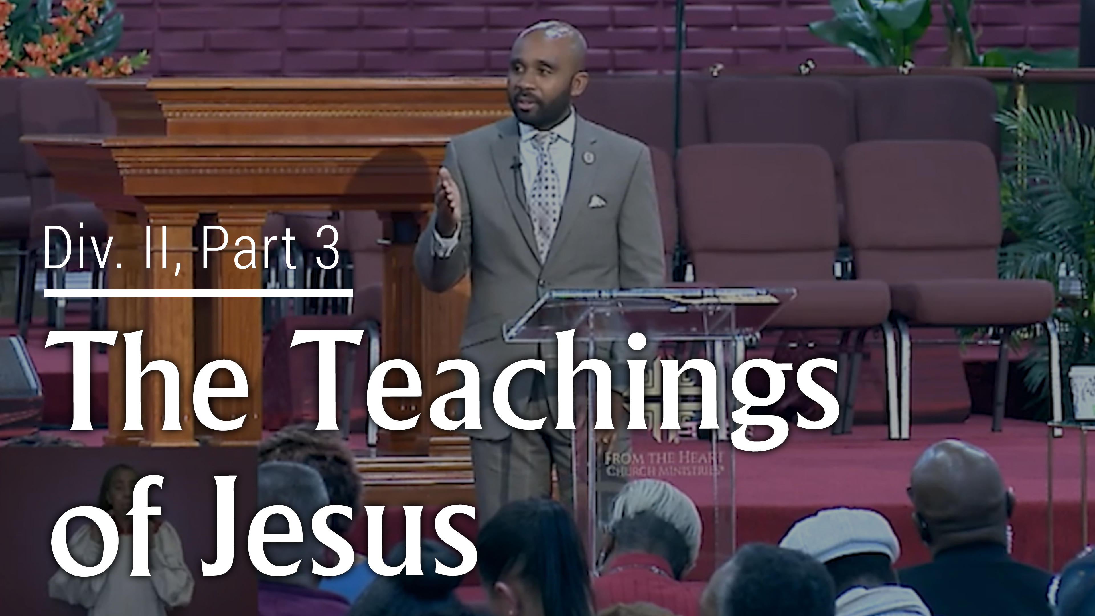 The Teaching Of Jesus - Div. II, Pt. 3