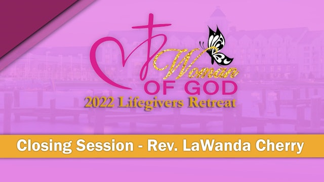 07 Closing Session - Rev. LaWanda Cherry