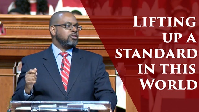 Lifting Up A Standard In This World-Part 1