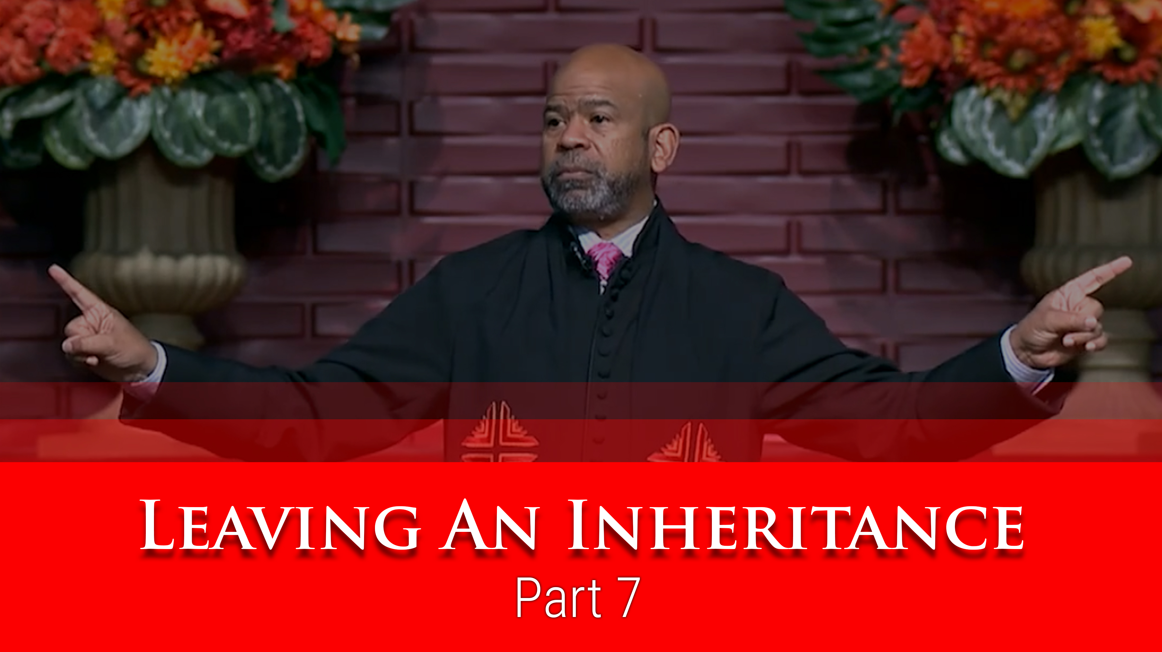 Leaving An Inheritance - Part 7