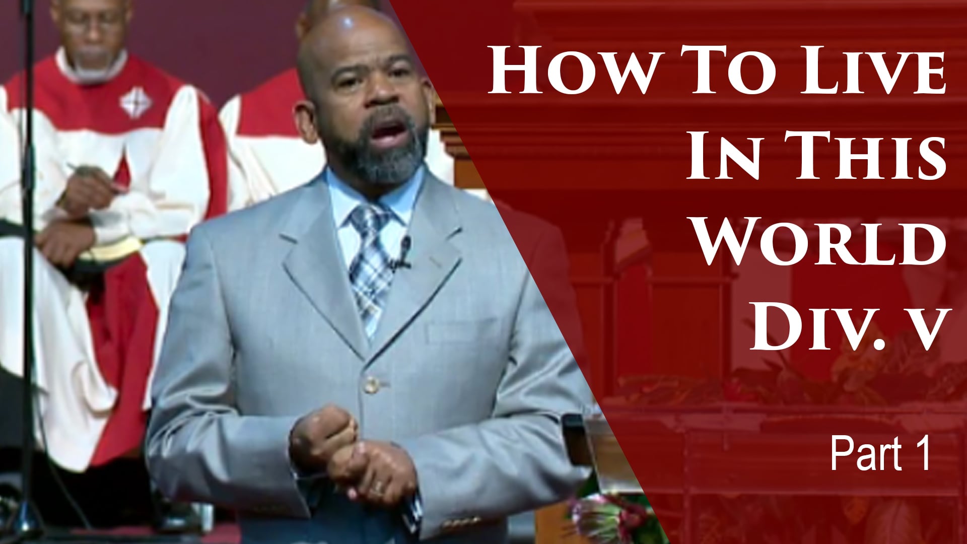 2019-08-20 How To Live In This World Div. V-Part 1