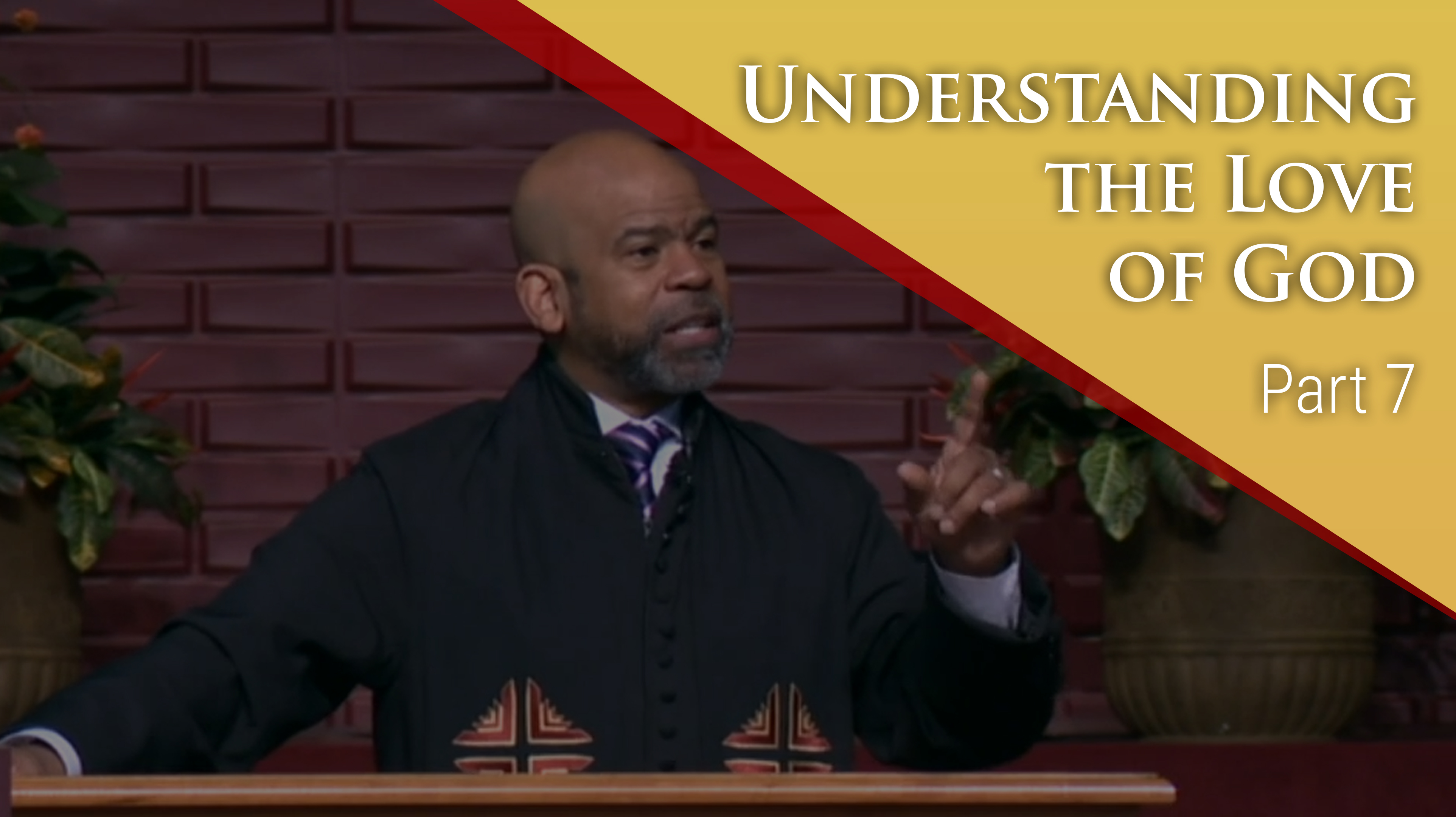 Understanding The Love Of God - Part 7 