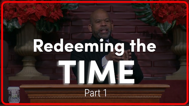 Redeeming-The-Time - Part 1