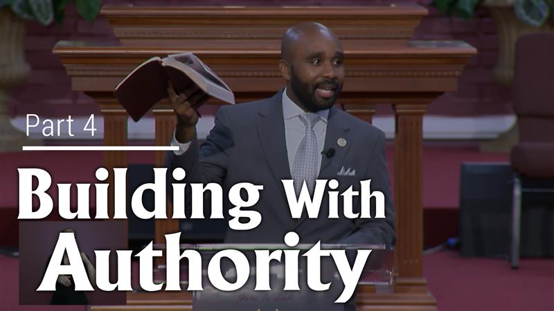 Building With Authority - Part 4