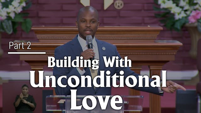 Building With Unconditional Love - Pa...