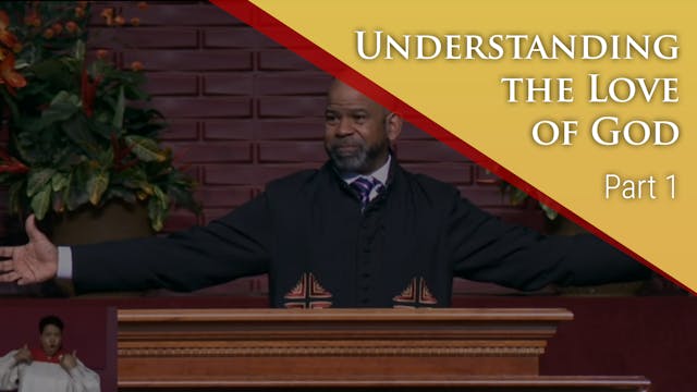 Understanding The Love Of God - Part 1