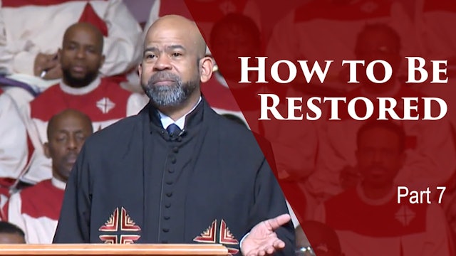 How To Be Restored-Part 7