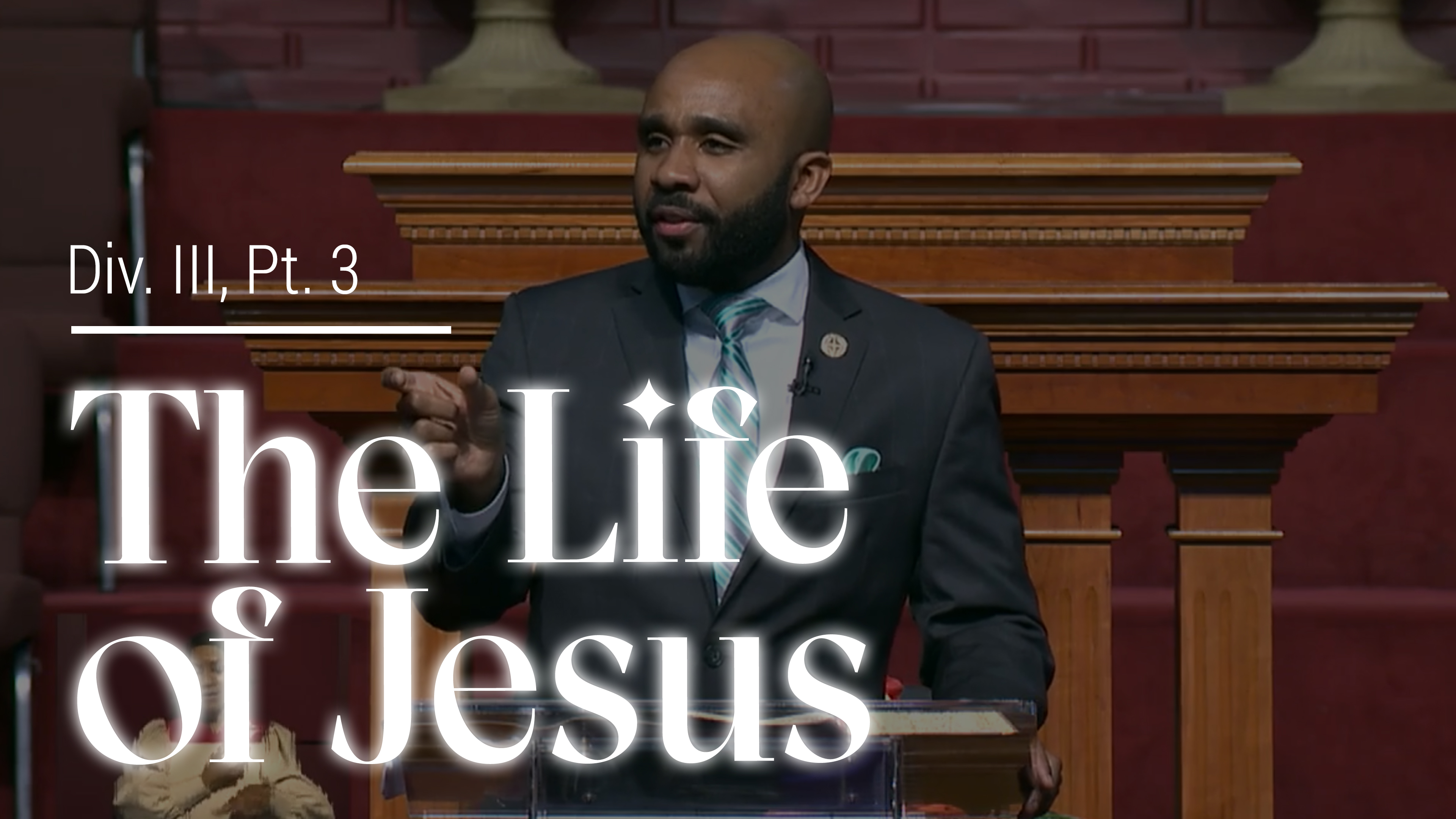 The Life Of Jesus - Div. III, Part 3
