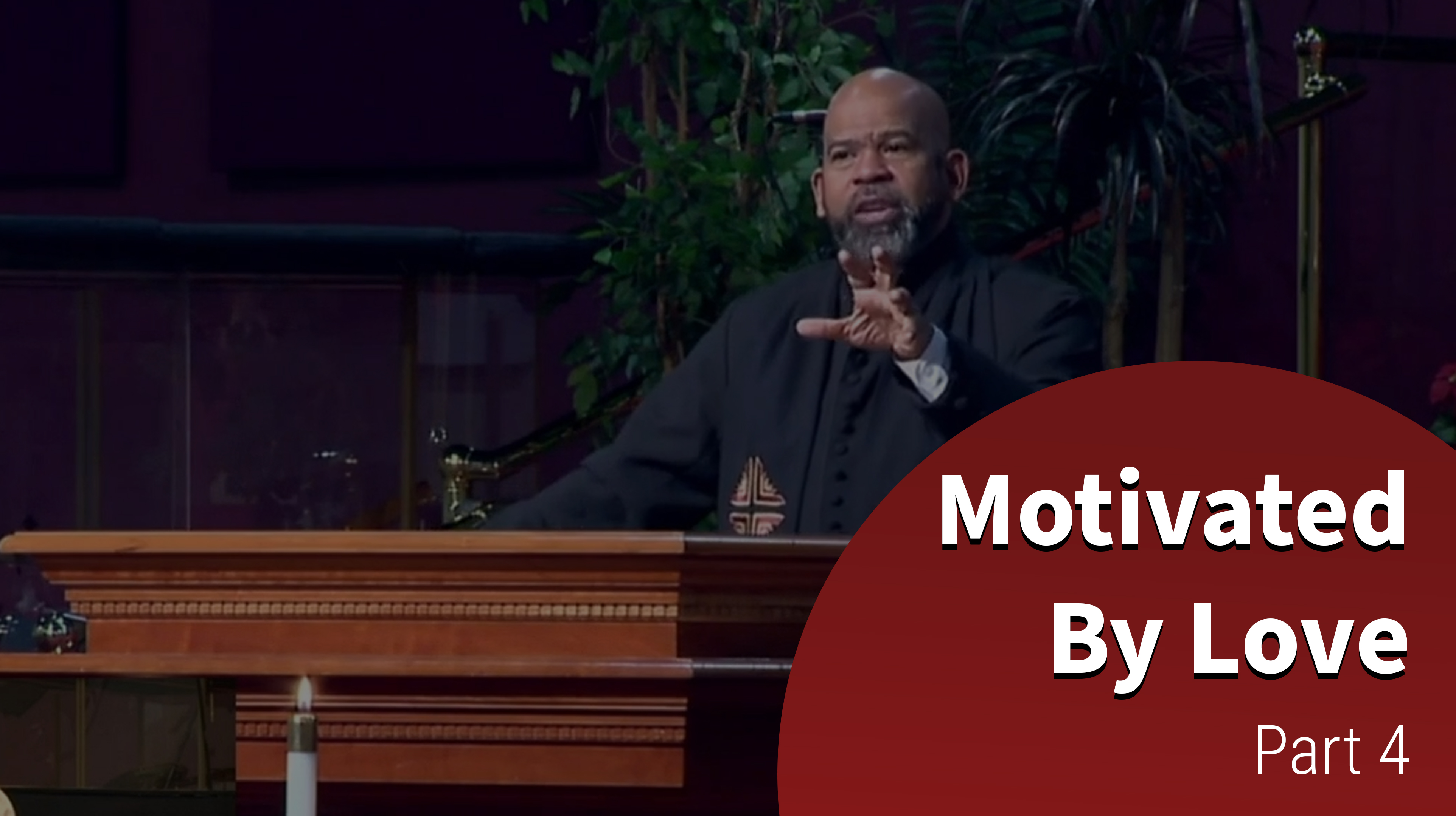 Motivated By Love - Part 4