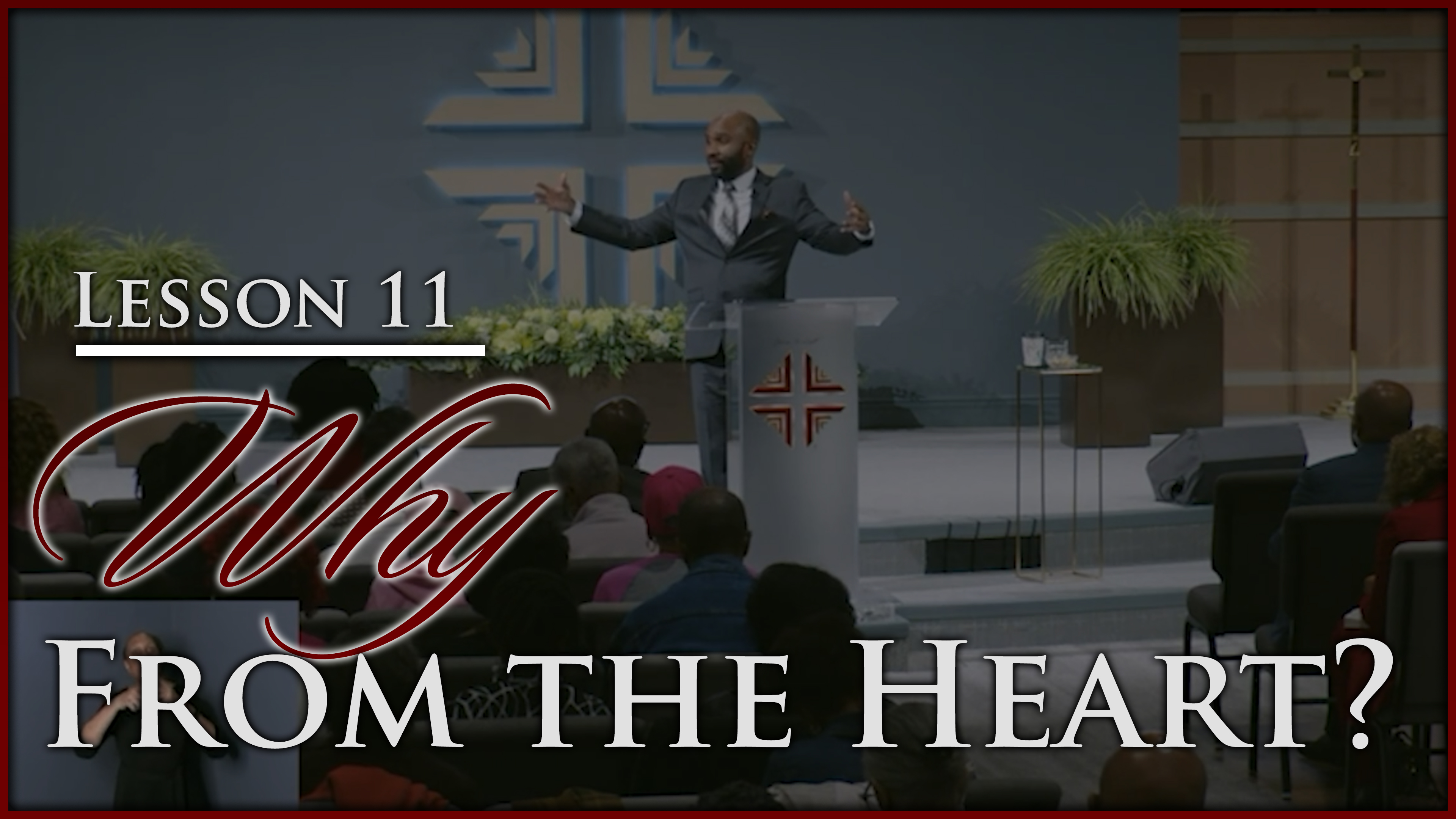 Why From The Heart - Part 11