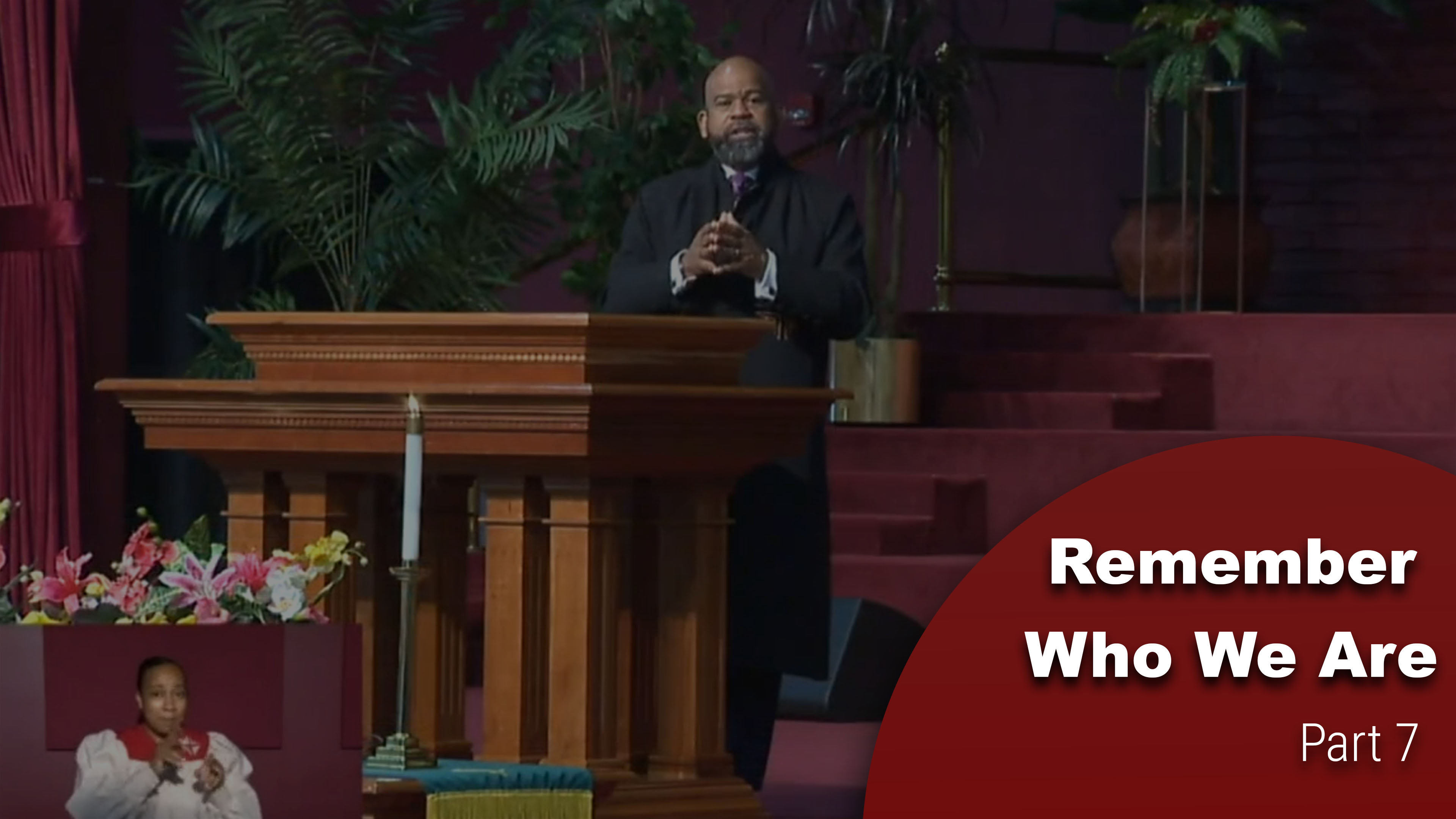 Remember Who We Are - Part 7