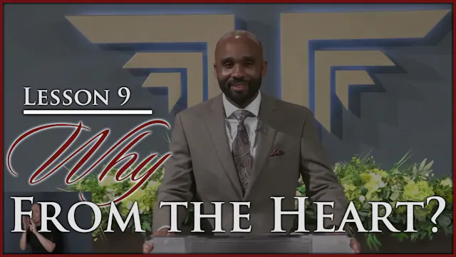 Why From The Heart - Part 9