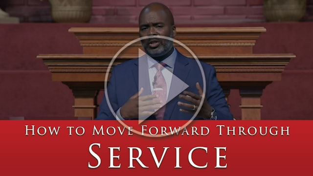 How to Move Forward Through Service