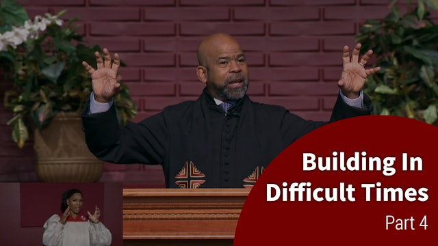 Building In Difficult Times - Part 4