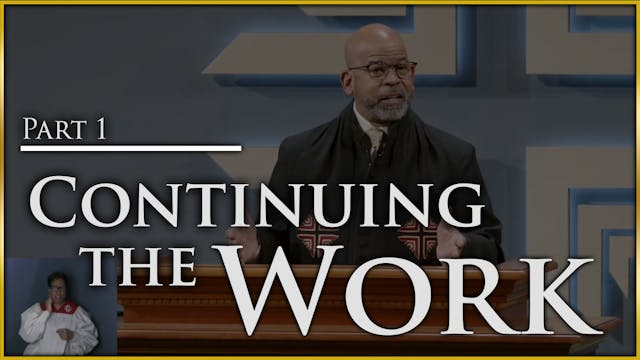 Continuing The Work - Part 1