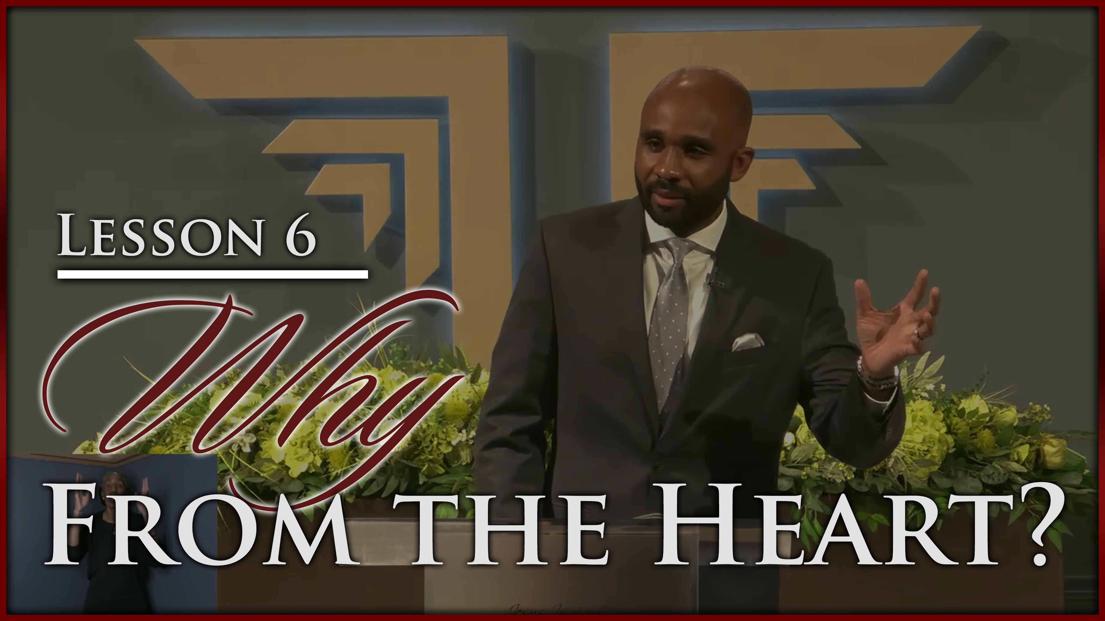 Why From The Heart - Part 6