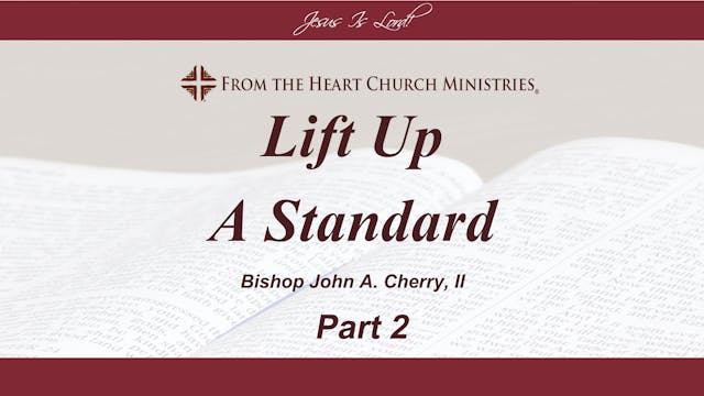Lift Up a Standard - Part 2