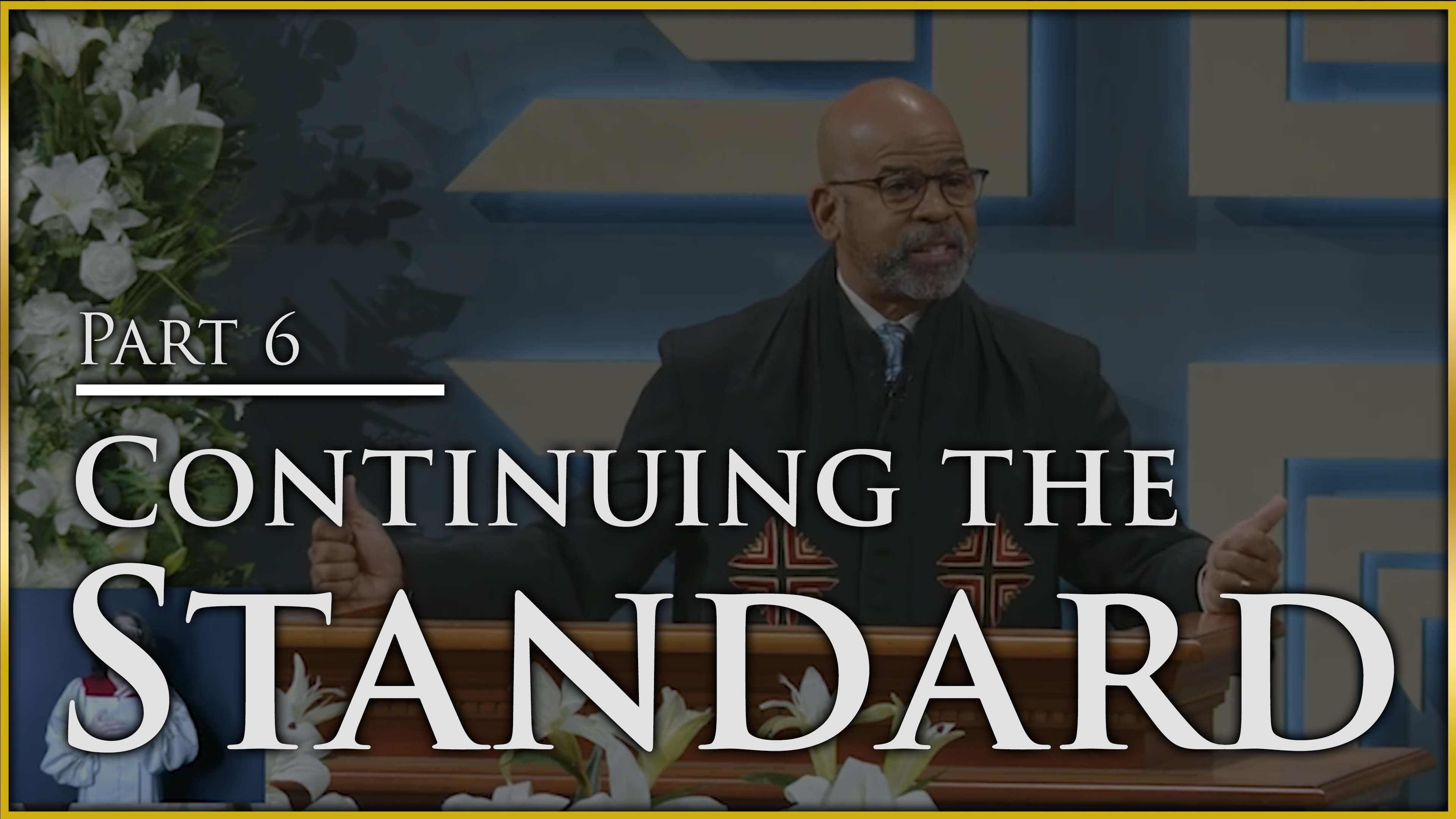 Continuing The Standard - Part 6