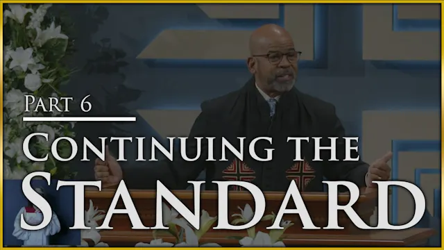 Continuing The Standard - Part 6