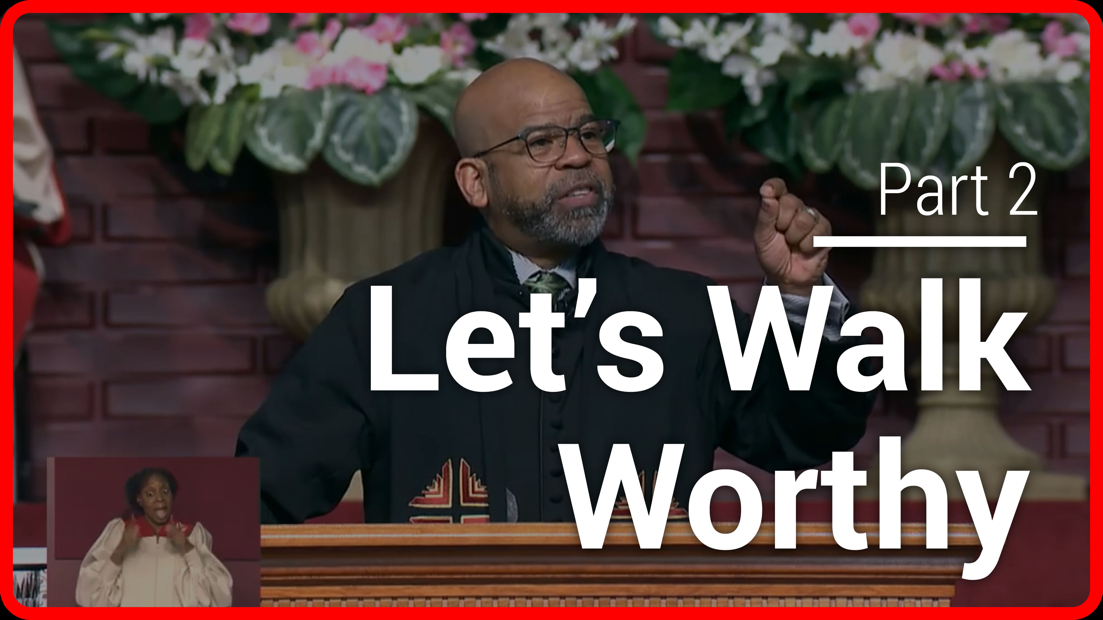 Let's Walk Worthy - Part 2