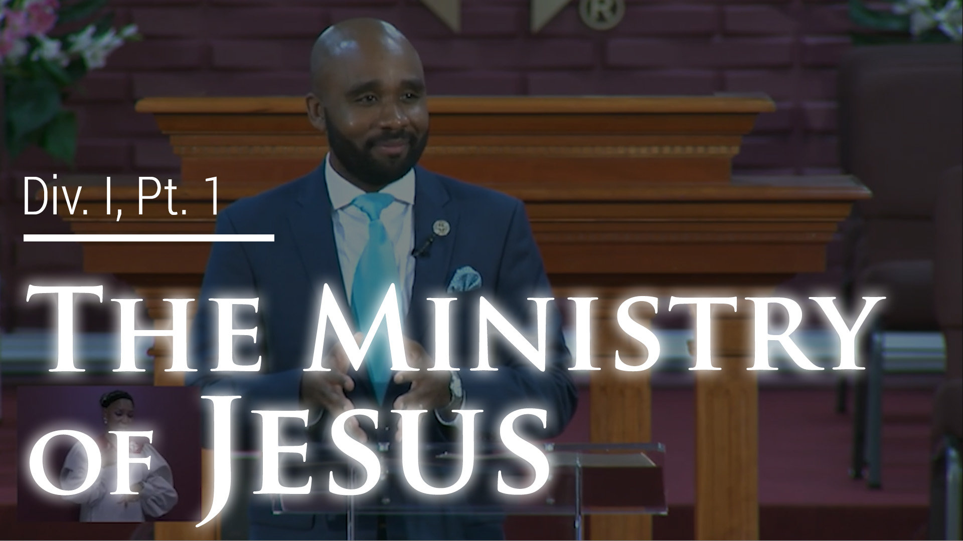 The Ministry Of Jesus - Div. I, Part 1