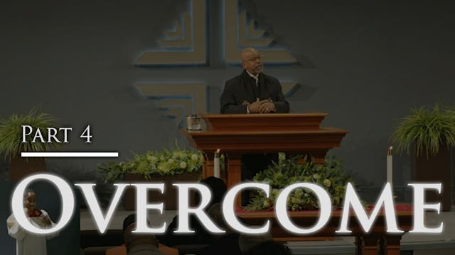 Overcome - Part 4