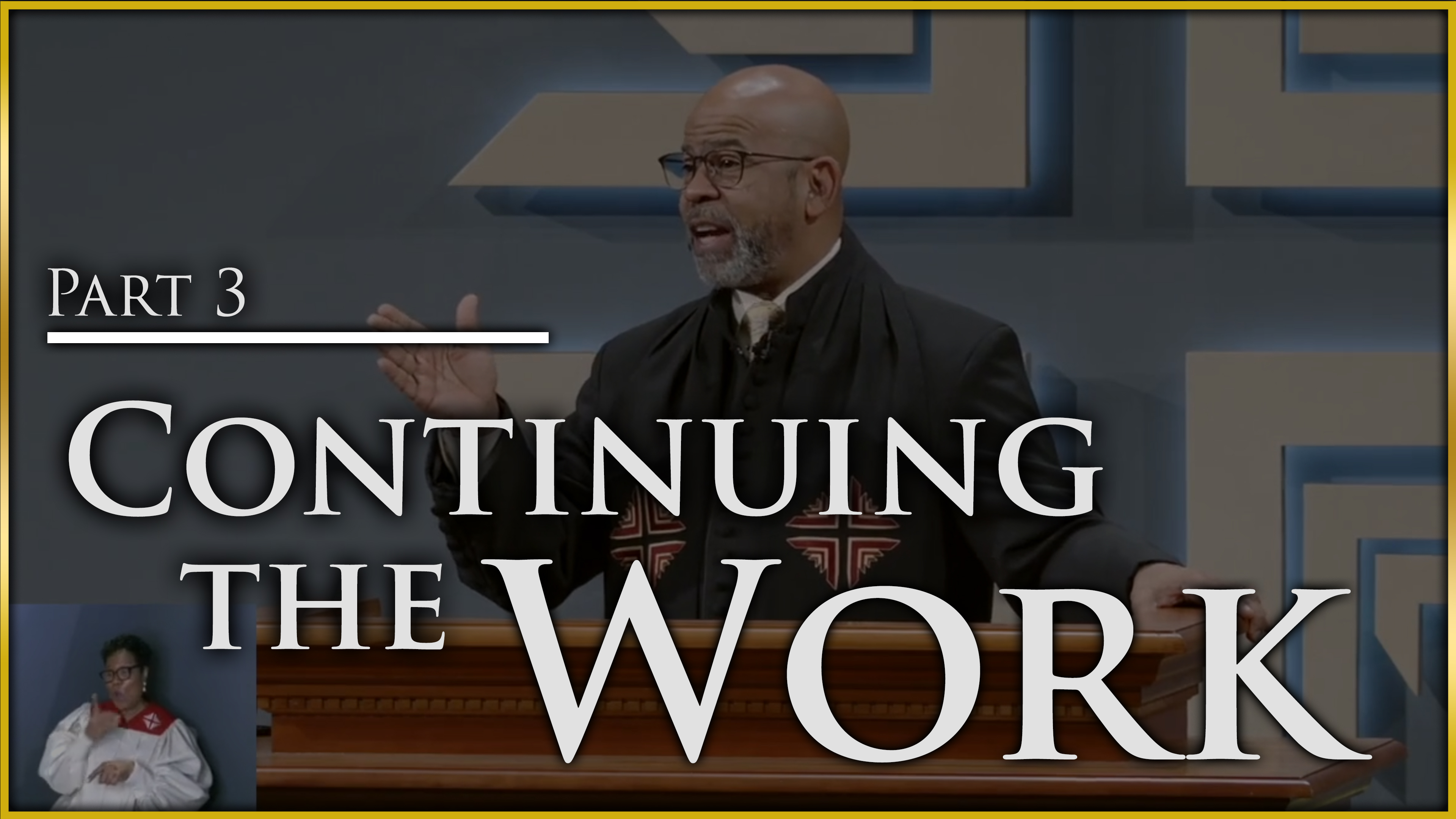 Continuing The Work - Part 3