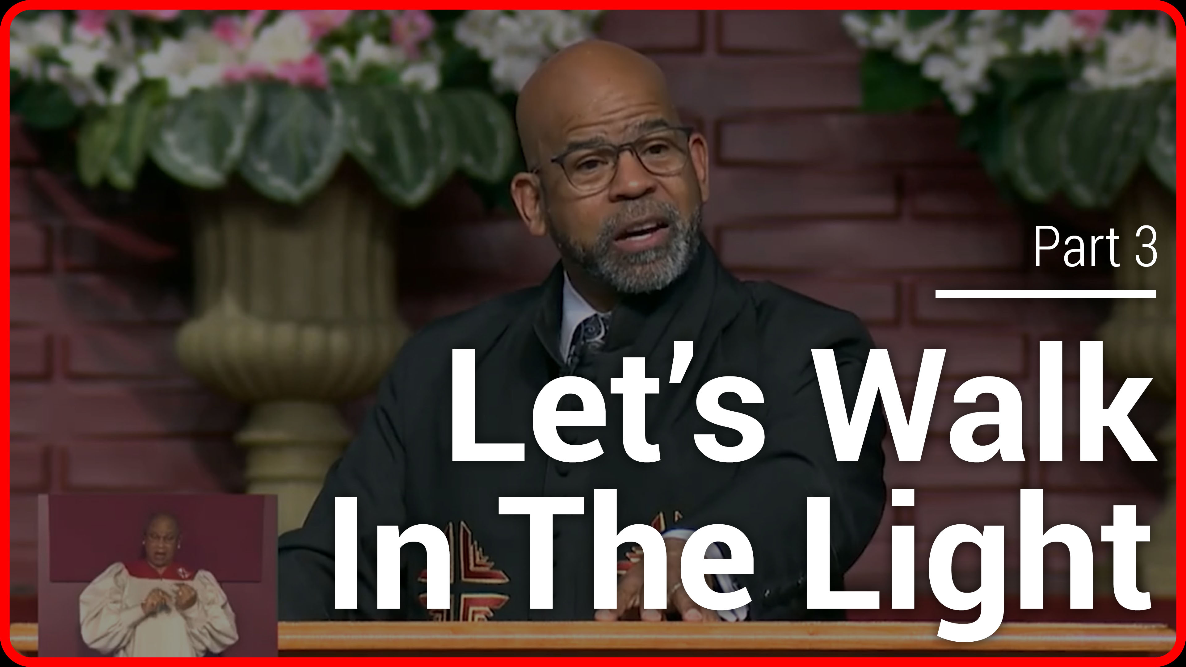 Let's Walk In The Light - Part 3