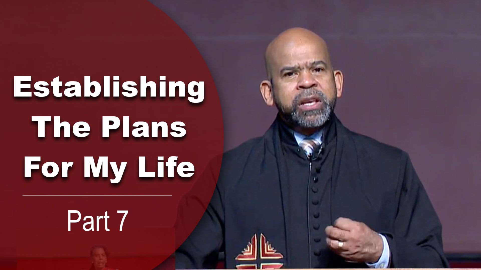 Establishing The Plans For My Life - Part 7