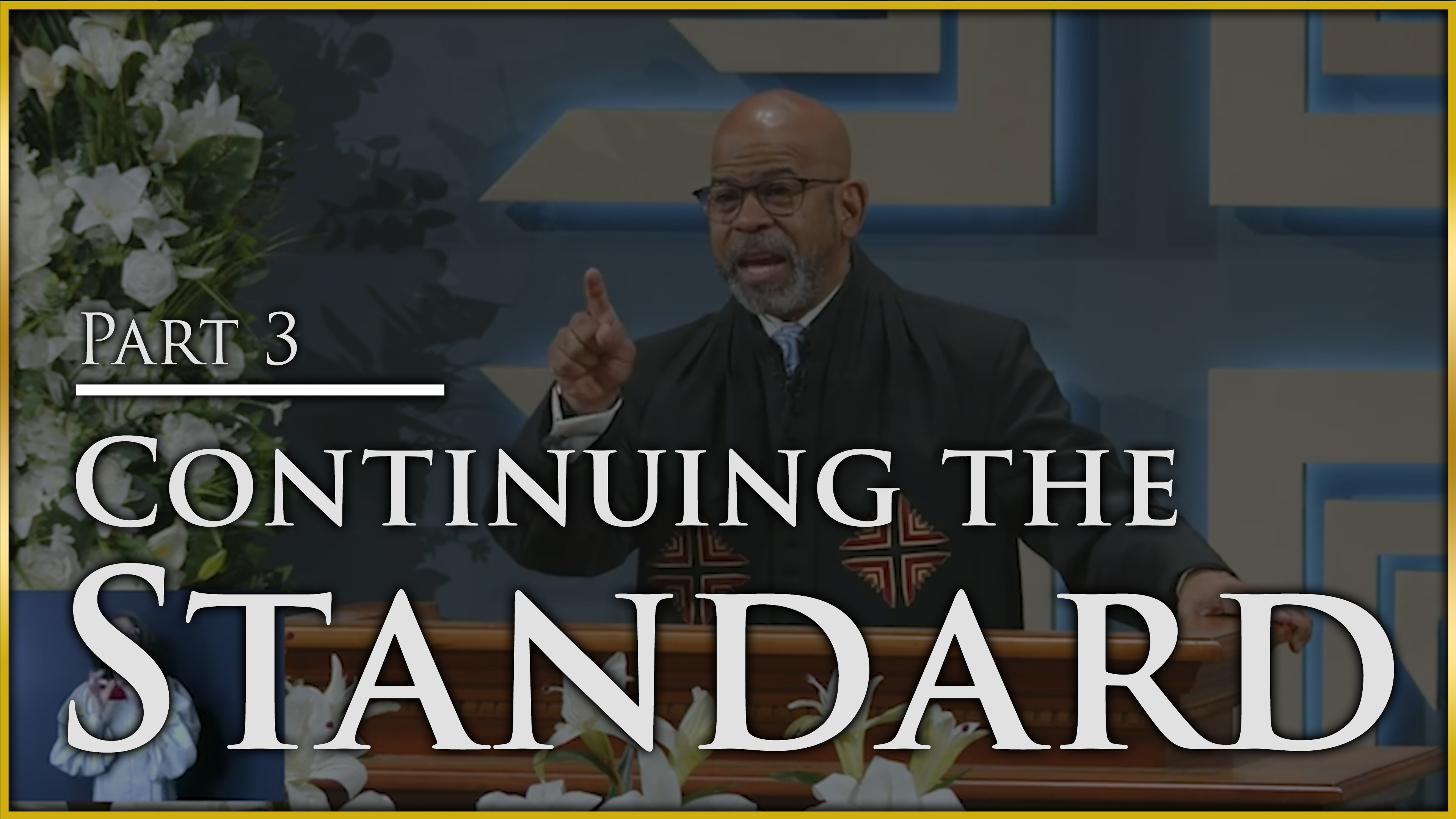 Continuing The Standard - Part 3
