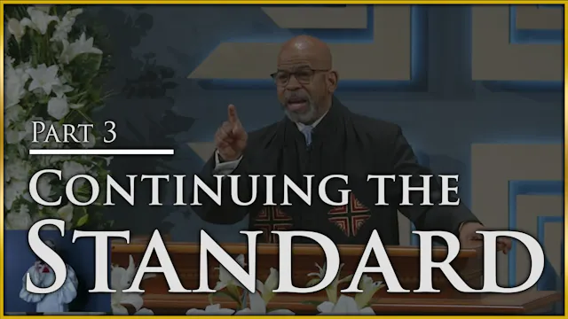 Continuing The Standard - Part 3